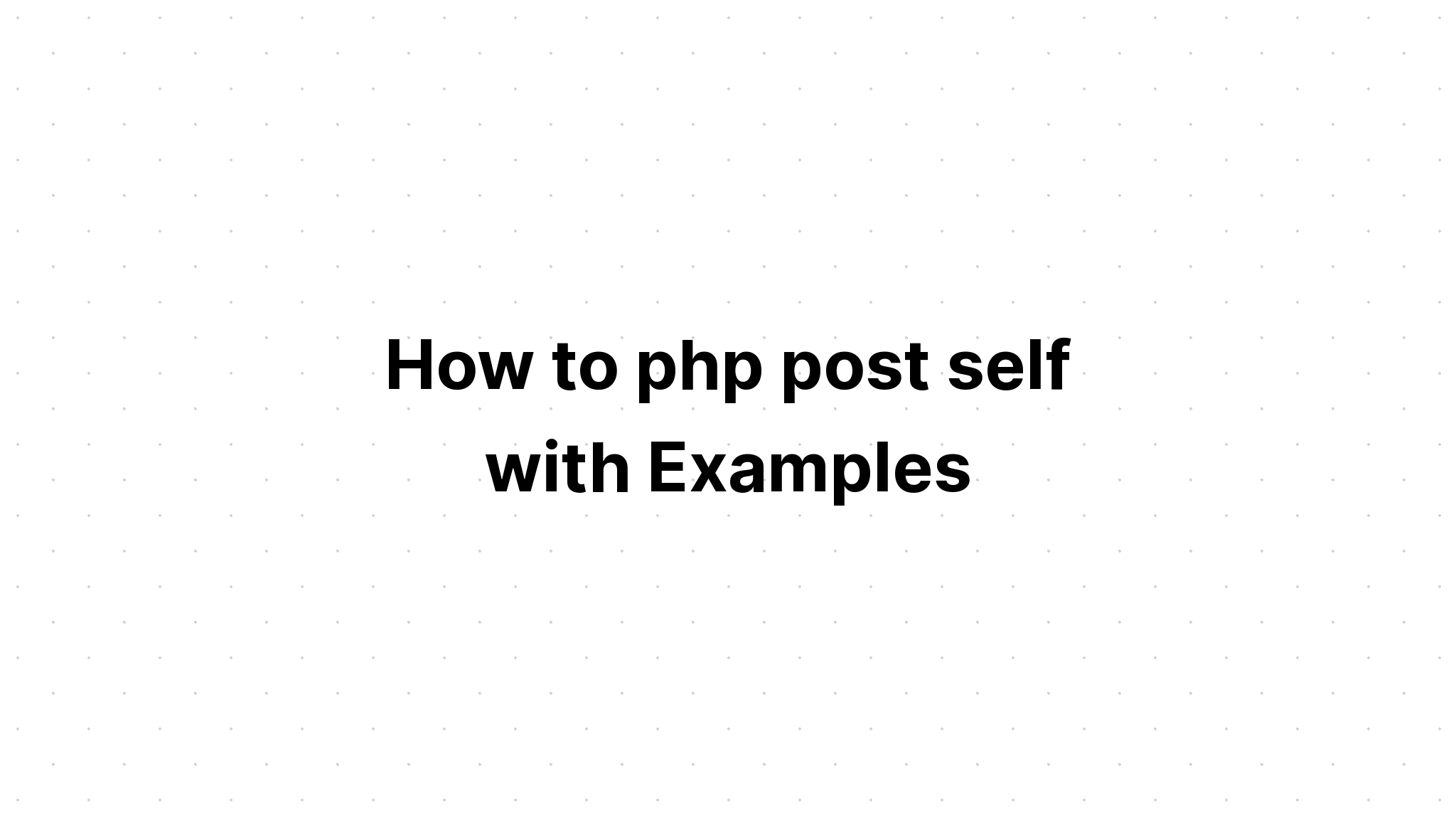 Cách php tự đăng bài với các ví dụ